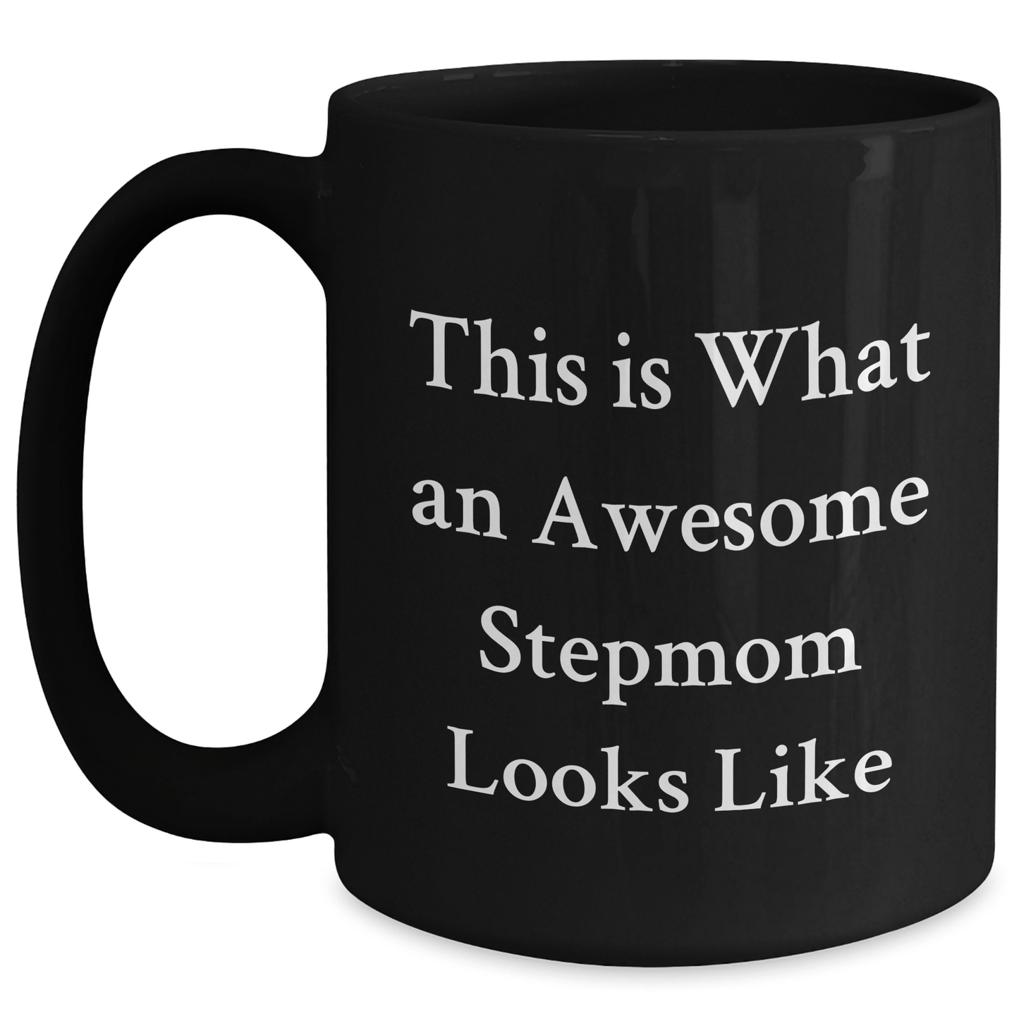 Funny Stepmom Gifts from Women, Gifts for Awesome Stepmom on Graduation, Black Coffee Mug - 'This Is What An Awesome Stepmom Looks Like' - Victory Thru Vision 