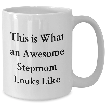 Funny Stepmom Gifts, 'This Is What An Awesome Stepmom Looks Like' White Coffee Mug Gifts from Mom to Stepmom for Graduation - Victory Thru Vision 