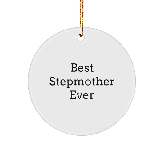 Funny Stepmother Gifts, Best Stepmother Ever Circle Ornament, White Christmas Decorations, Gifts from Family, Gifts for Stepmother - Victory Thru Vision