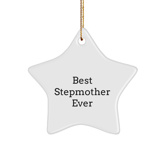 Funny Stepmother Gifts from Men - 'Best Stepmother Ever' Star Ornament for Christmas Unique Gifts to Step Mothers - Victory Thru Vision 