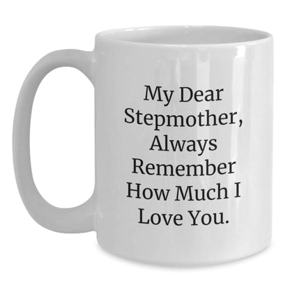 Funny Stepmother Gifts from Men to Women - White Coffee Mug with Inspirational Quote for Graduation - 11oz or 15oz Capacity, Ceramic, Microwave, and Dishwasher Safe - Victory Thru Vision