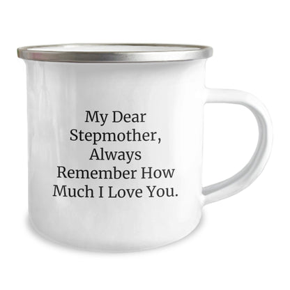 Funny Stepmother Gifts - My Dear Stepmother, Always Remember How Much I Love You. - 12 oz Camping Mug for Graduation - Victory Thru Vision