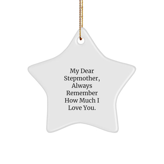Funny Stepmother Gifts, 'My Dear Stepmother, Always Remember How Much I Love You.' Star Ornament, Gifts from Men, Women, or Friends to Stepmother, Unique Christmas Unique Gifts - Victory Thru Vision
