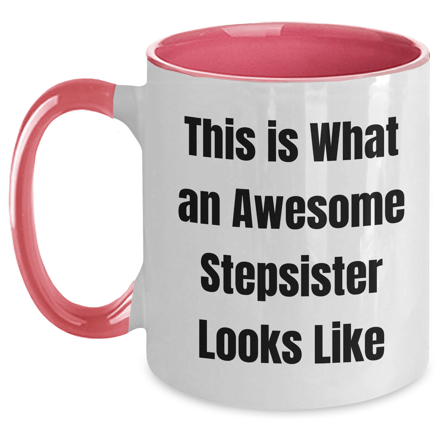Funny Stepsister Gifts from Family - This Is What An Awesome Stepsister Looks Like Two Tone Coffee Mug for Graduation - Victory Thru Vision 