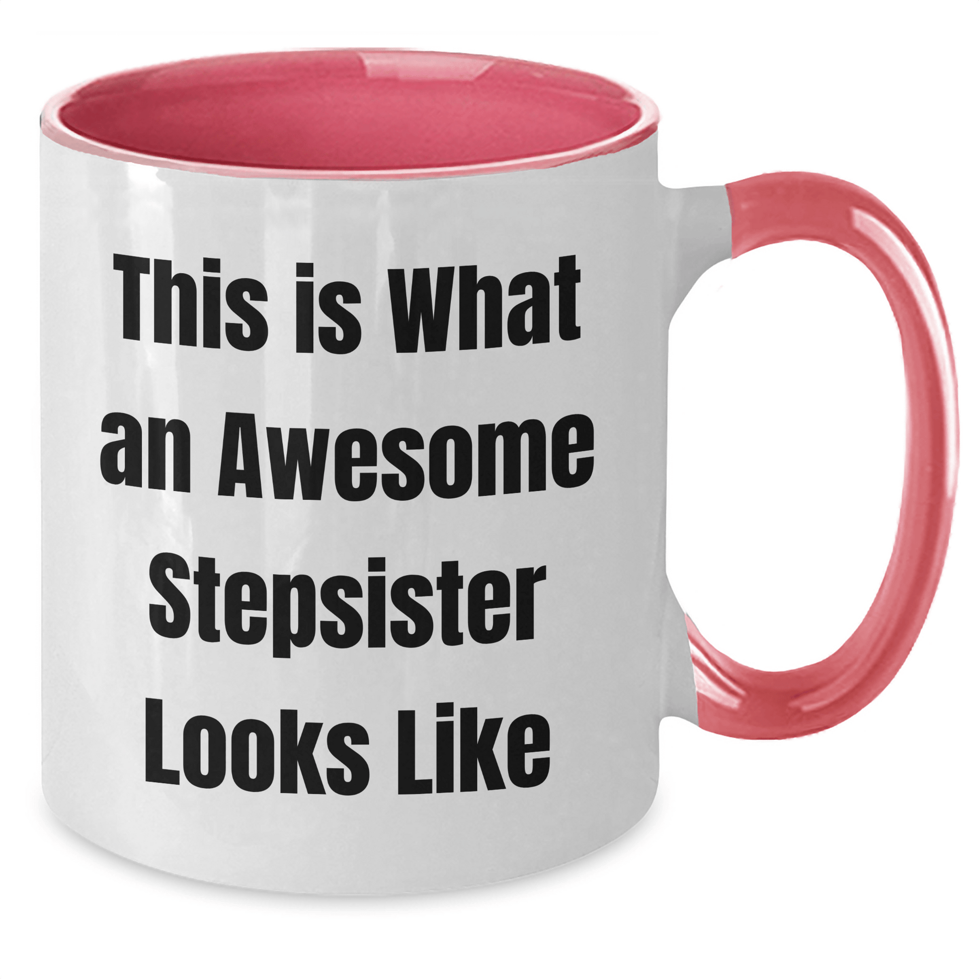 Funny Stepsister Gifts from Family - This Is What An Awesome Stepsister Looks Like Two Tone Coffee Mug for Graduation - Victory Thru Vision 
