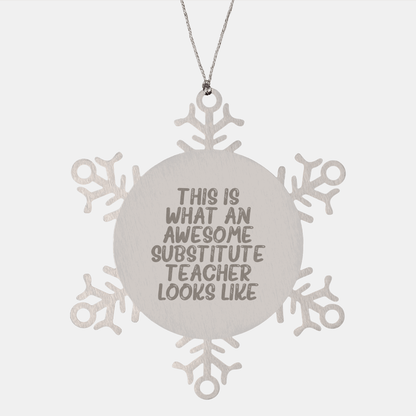 Funny Substitute Teacher Gifts, Christmas Snowflake Ornament, 'This Is What An Awesome Substitute Teacher Looks Like' Quote, Gifts from Friends, for Substitute Teachers - Victory Thru Vision