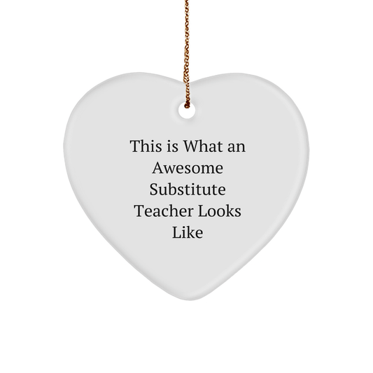Funny Substitute Teacher Gifts from Friends - This Is What An Awesome Substitute Teacher Looks Like Heart Ornament for Christmas - Victory Thru Vision