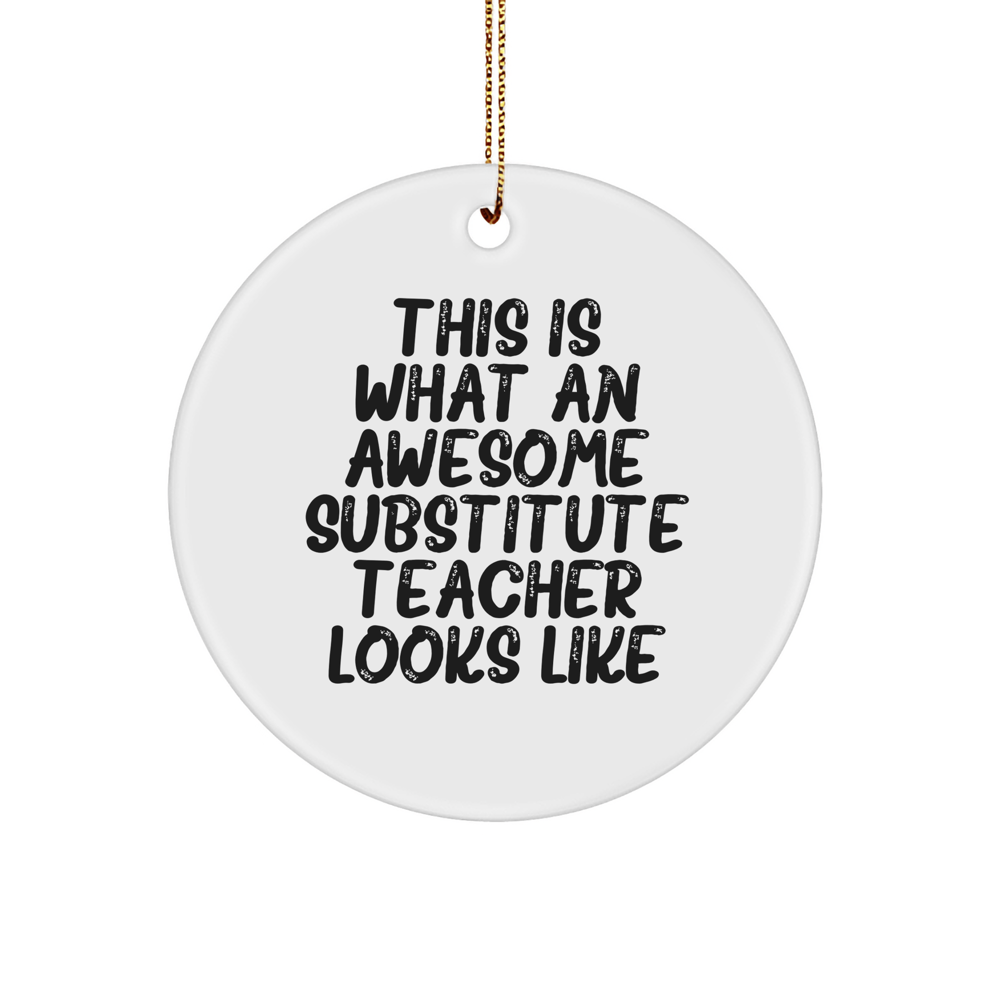 Funny Substitute Teacher Gifts - 'This Is What An Awesome Substitute Teacher Looks Like' Circle Ornament, Gifts from Family to Substitute Teacher, Christmas Unique Presents - Victory Thru Vision