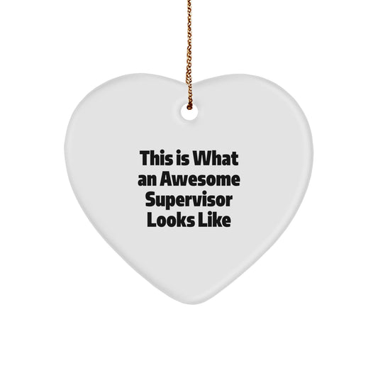 Funny Supervisor Gifts from Friends for Christmas - Heart Ornament with Quote 'This Is What An Awesome Supervisor Looks Like' - Victory Thru Vision
