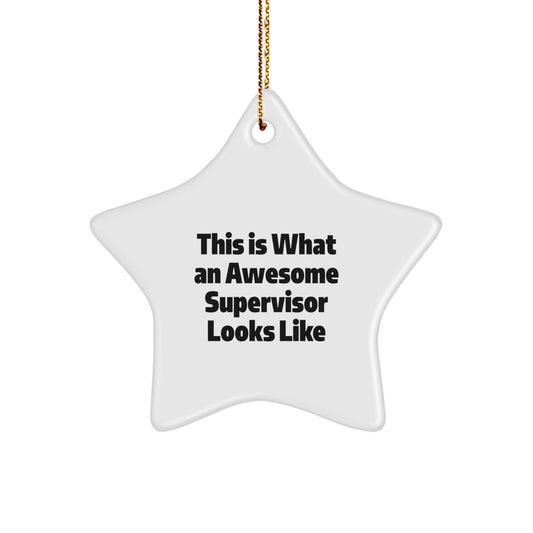 Funny Supervisor Gifts from Friends for Men - This Is What An Awesome Supervisor Looks Like Star Ornament for Christmas - Victory Thru Vision