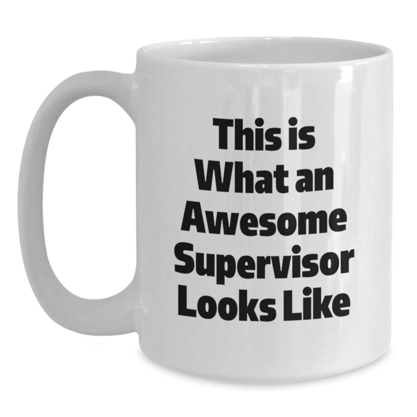 Funny Supervisor Gifts from Friends, Inspirational White Coffee Mug for Graduation, Quotes 'This Is What An Awesome Supervisor Looks Like' - Victory Thru Vision