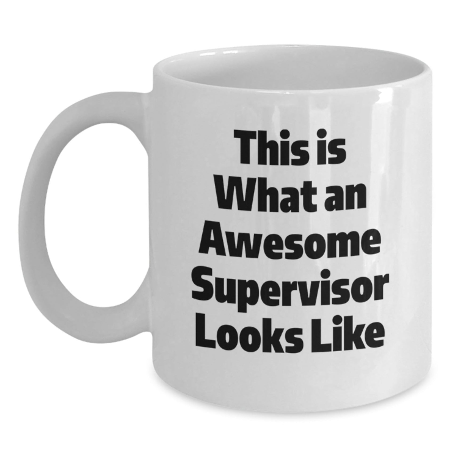 Funny Supervisor Gifts from Friends, Inspirational White Coffee Mug for Graduation, Quotes 'This Is What An Awesome Supervisor Looks Like' - Victory Thru Vision