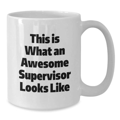 Funny Supervisor Gifts from Friends, Inspirational White Coffee Mug for Graduation, Quotes 'This Is What An Awesome Supervisor Looks Like' - Victory Thru Vision