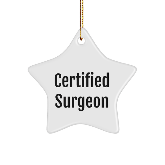 Funny Surgeon Gifts from Friends, 'Certified Surgeon' Star Ornament for Christmas, Unique Doctor Decor - Victory Thru Vision