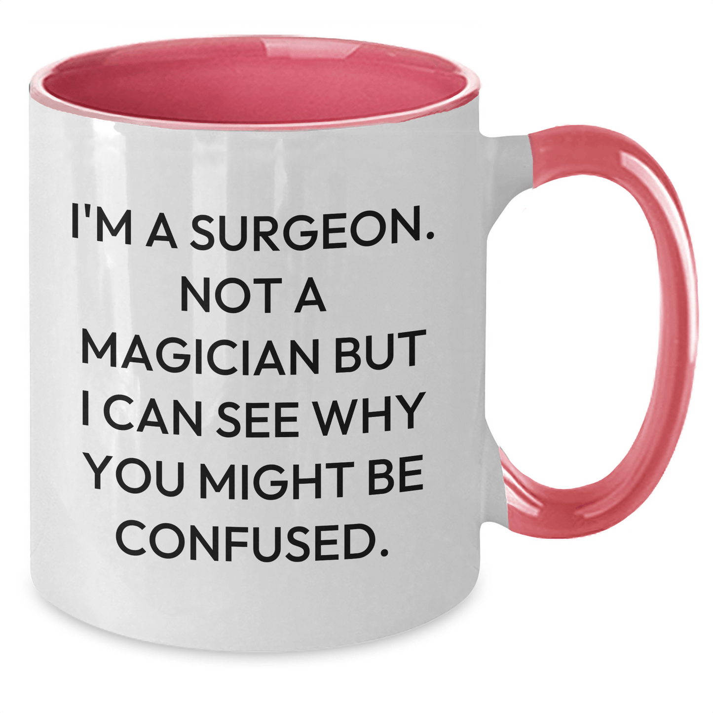 Funny Surgeon Gifts from Friends, Coworkers, or Family - I'm A Surgeon. Not A Magician But I Can See Why You Might Be Confused., Two Tone Coffee Mug for Surgeon Graduation - Victory Thru Vision