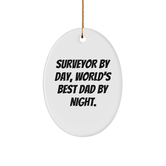 Funny Surveyor Gifts for Men, Oval Ornament, 'Surveyor By Day, World's Best Dad By Night.' - Gifts from Family, Friends, and Coworkers - Christmas Unique Presents - Victory Thru Vision 