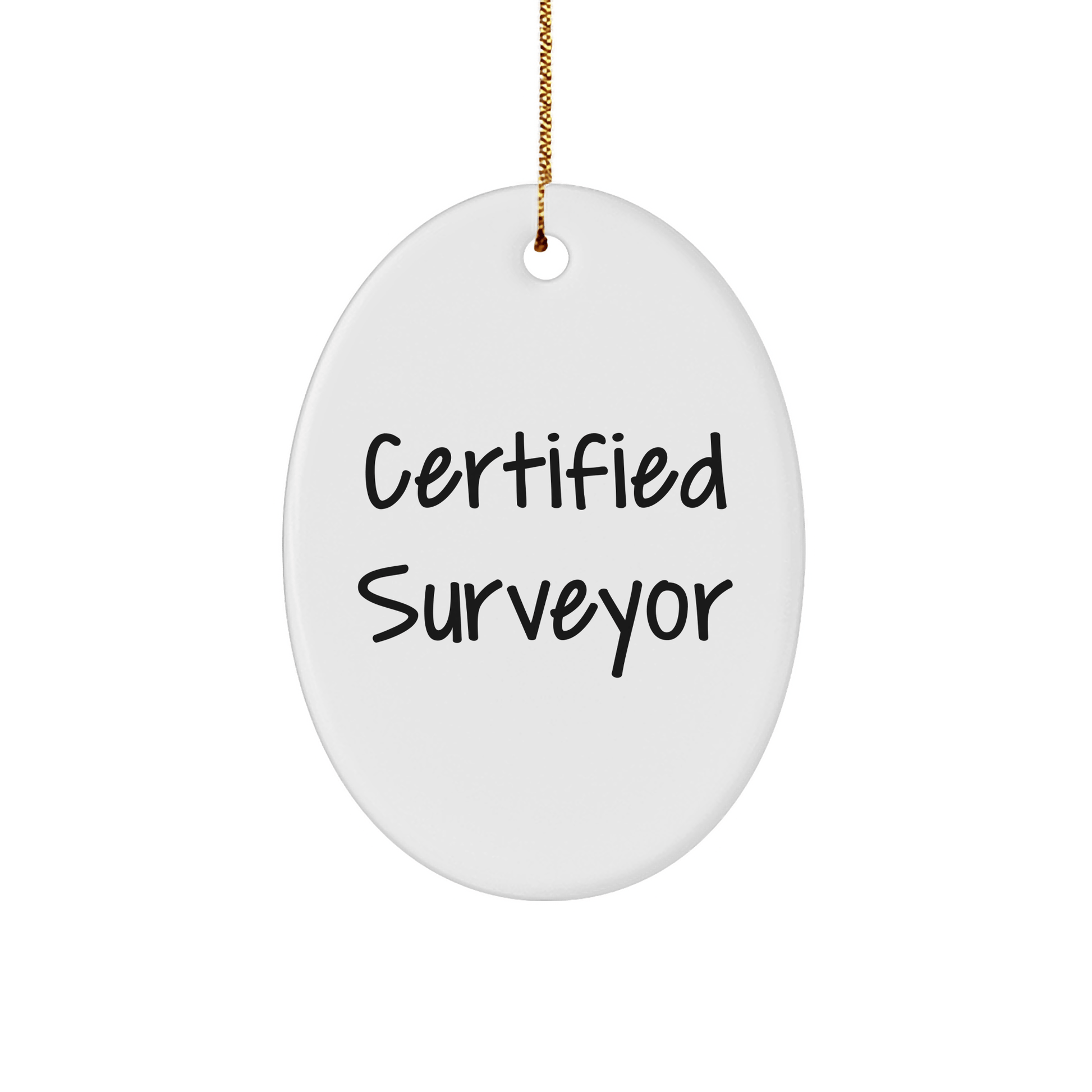 Funny Surveyor Gifts from Friends to Family - Oval Ornament for Certified Surveyor - Victory Thru Vision