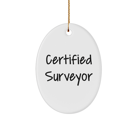 Funny Surveyor Gifts from Friends to Family - Oval Ornament for Certified Surveyor - Victory Thru Vision 