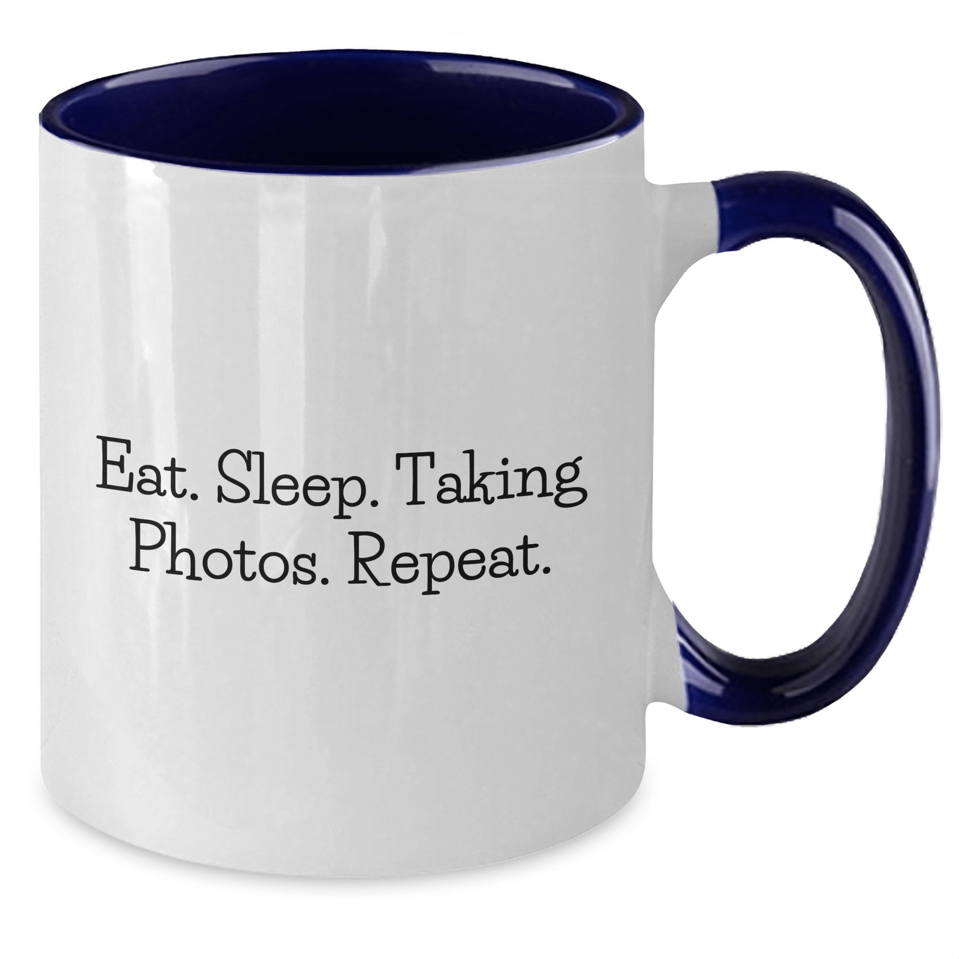 Funny Taking Photos Coffee Mug Gifts for Dad on Father's Day - Eat. Sleep. Taking Photos. Repeat. - Two Tone Mugs - Victory Thru Vision
