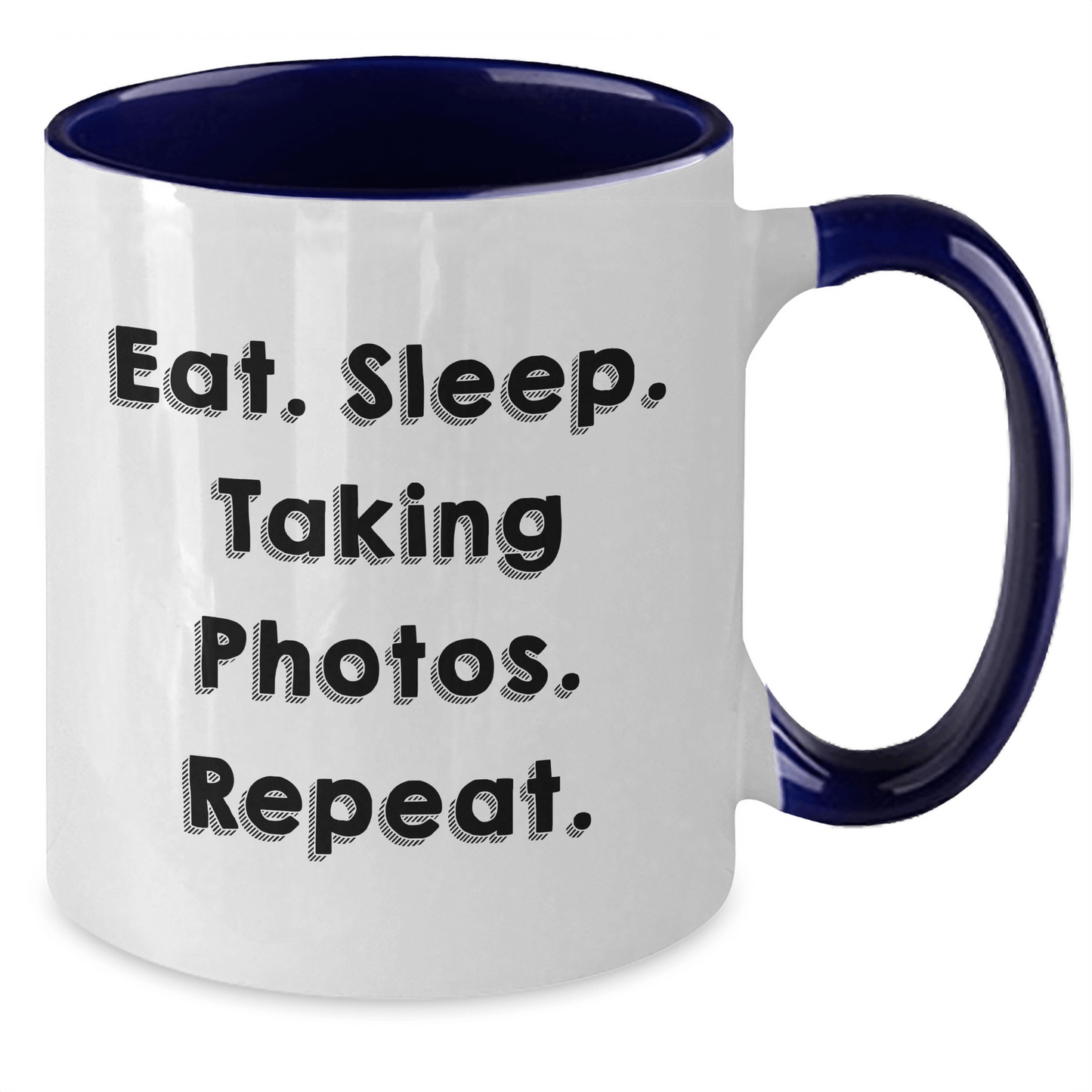 Funny Taking Photos Gifts for Men - Eat. Sleep. Taking Photos. Repeat. Two Tone Coffee Mug for Father's Day - Victory Thru Vision