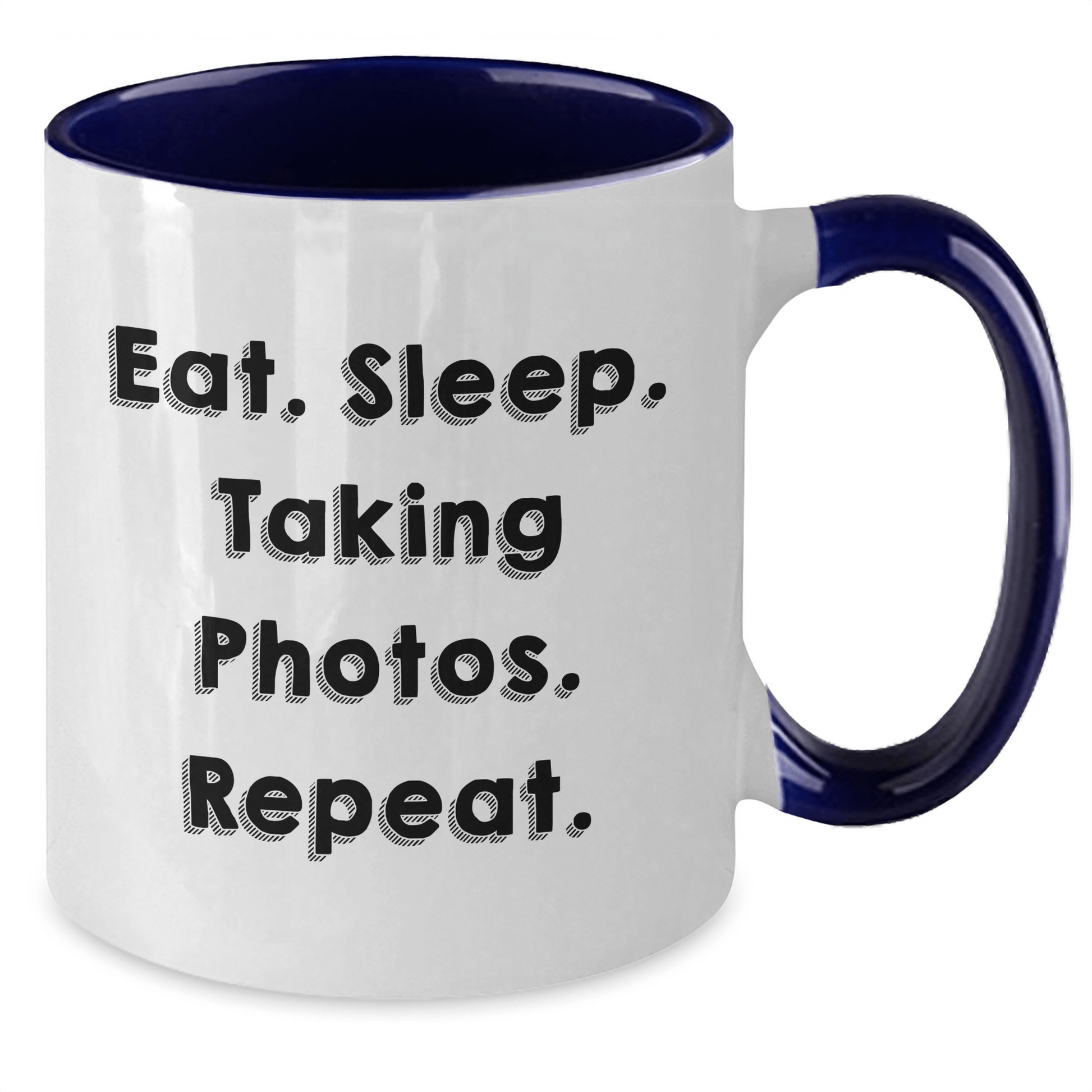 Funny Taking Photos Gifts for Men - Eat. Sleep. Taking Photos. Repeat. Two Tone Coffee Mug for Father's Day - Victory Thru Vision