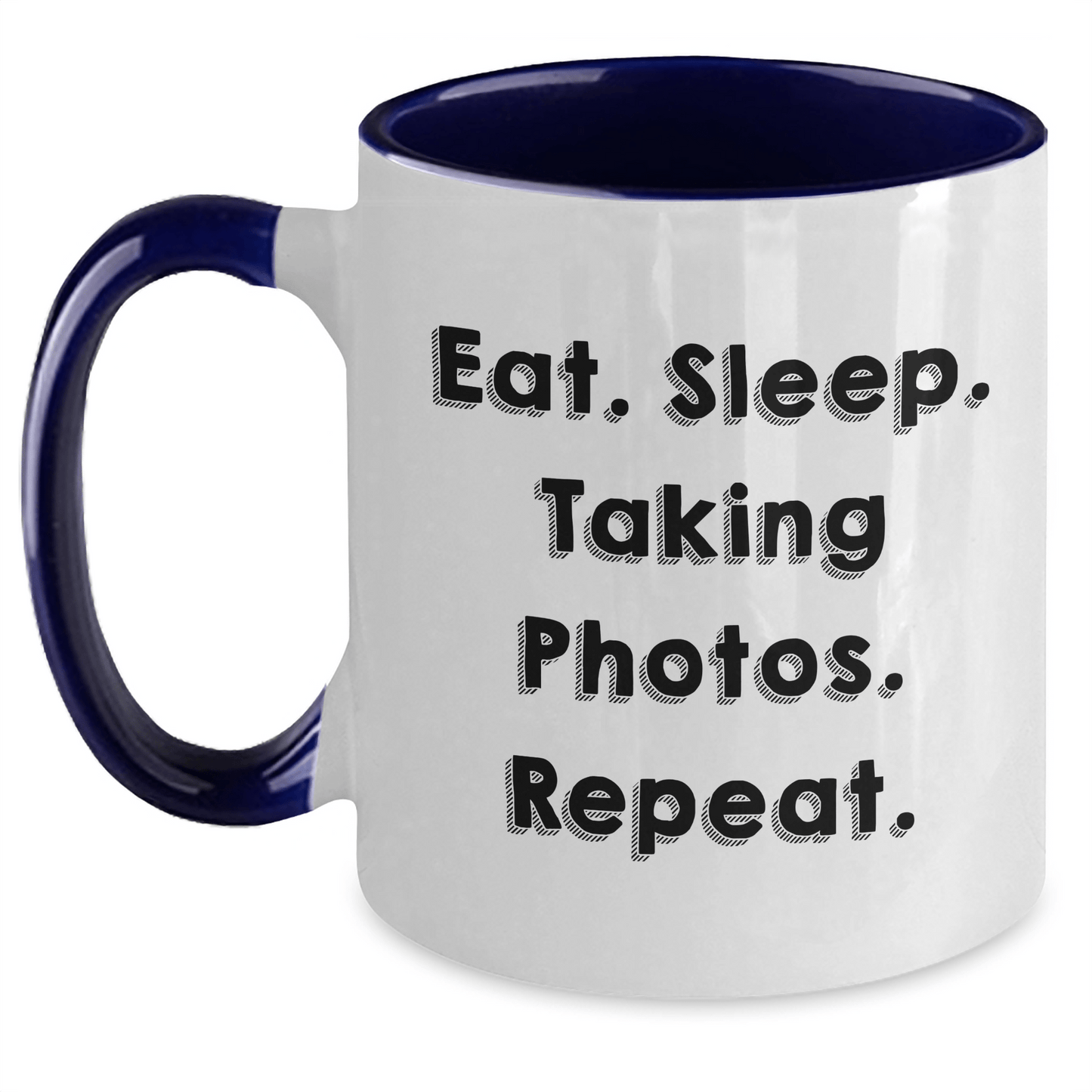 Funny Taking Photos Gifts for Men - Eat. Sleep. Taking Photos. Repeat. Two Tone Coffee Mug for Father's Day - Victory Thru Vision