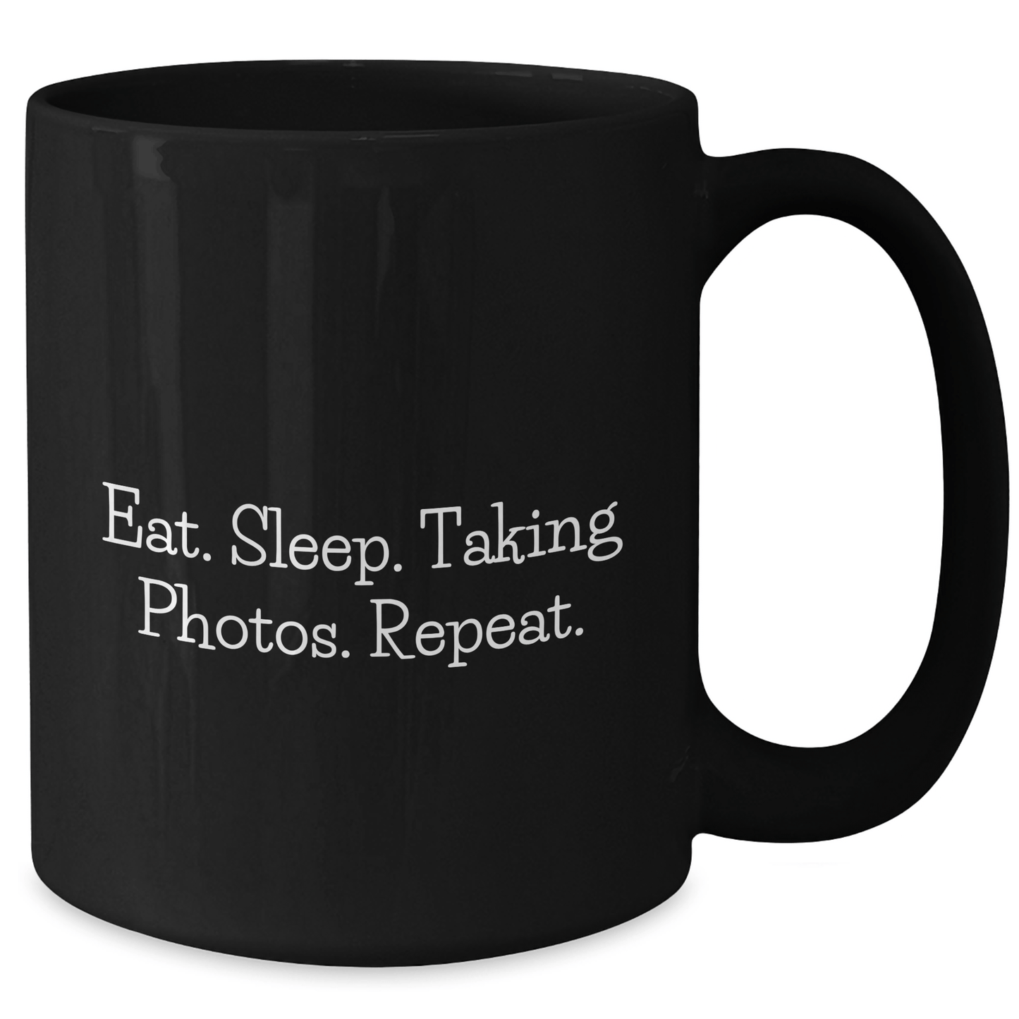 Funny Taking Photos Gifts for Men from Dad - Eat. Sleep. Taking Photos. Repeat. Black Coffee Mug - Victory Thru Vision 