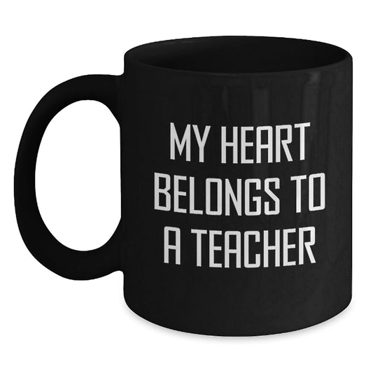 Funny Teacher Gifts from Friends - My Heart Belongs To A Teacher Birthday Unique Gifts for Teachers Black Coffee Mug - Victory Thru Vision