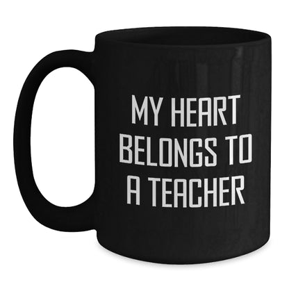 Funny Teacher Gifts from Friends - My Heart Belongs To A Teacher Birthday Unique Gifts for Teachers Black Coffee Mug - Victory Thru Vision