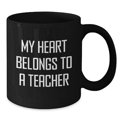 Funny Teacher Gifts from Friends - My Heart Belongs To A Teacher Birthday Unique Gifts for Teachers Black Coffee Mug - Victory Thru Vision
