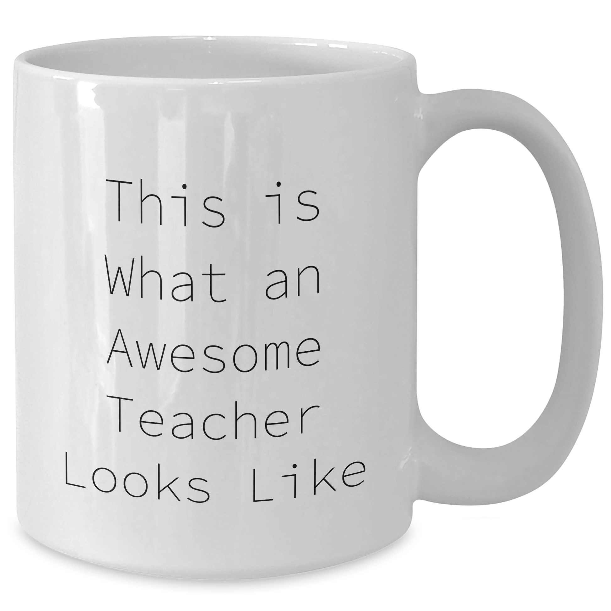 Funny Teacher Gifts from Friends on Father's Day - White Coffee Mug with This Is What An Awesome Teacher Looks Like Quote, 11oz or 15oz Capacity, Ceramic, Microwave and Dishwasher Safe - Victory Thru Vision 