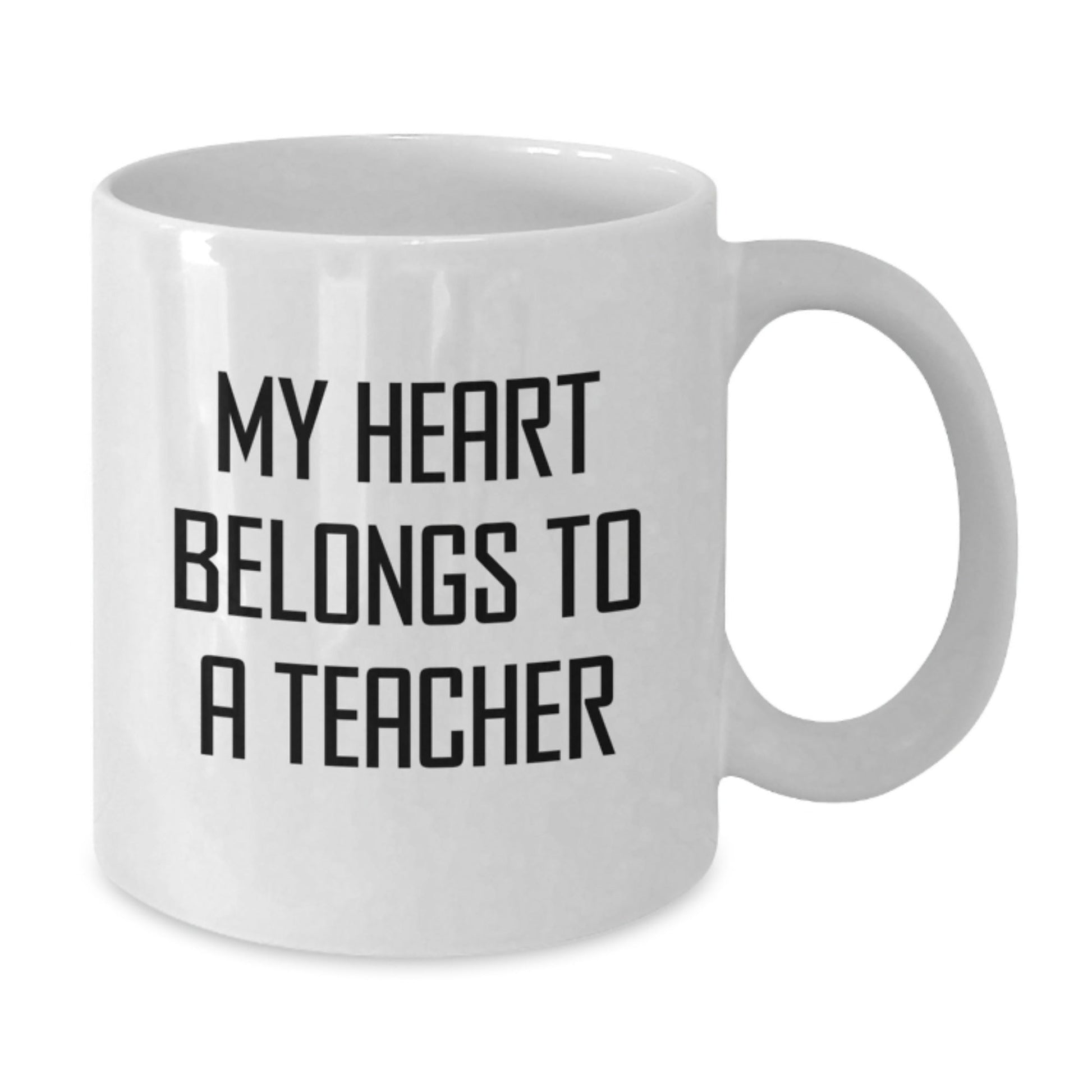 Funny Teacher Gifts, My Heart Belongs To A Teacher White Coffee Mug, Birthday Unique Gifts from Men to Teachers, 11oz or 15oz Ceramic Mugs - Victory Thru Vision