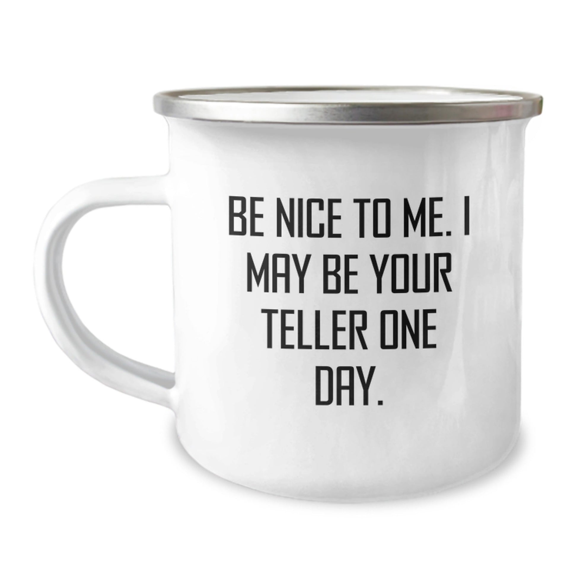 Funny Teller Gifts from Friends for Teller, Be Nice To Me. I May Be Your Teller One Day. Graduation Unique Gifts - Victory Thru Vision
