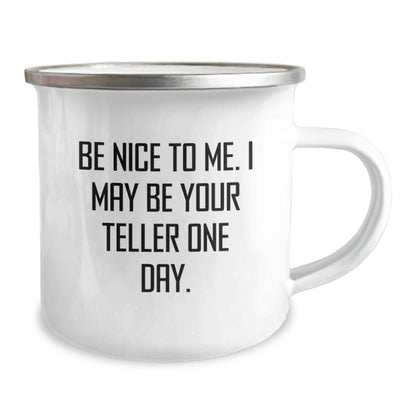 Funny Teller Gifts from Friends for Teller, Be Nice To Me. I May Be Your Teller One Day. Graduation Unique Gifts - Victory Thru Vision