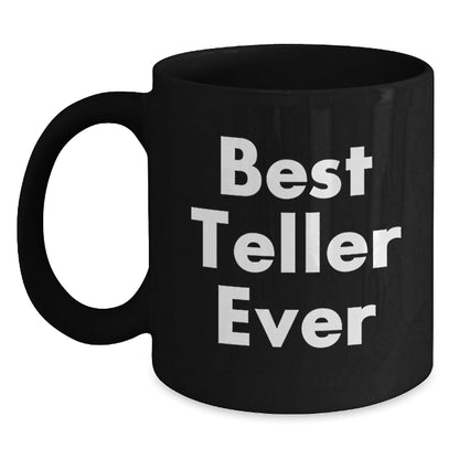 Funny Teller Quotes Black Coffee Mug Gifts for Teller Friends from Coworkers, Unique Graduation Gifts for Men and Women - Victory Thru Vision