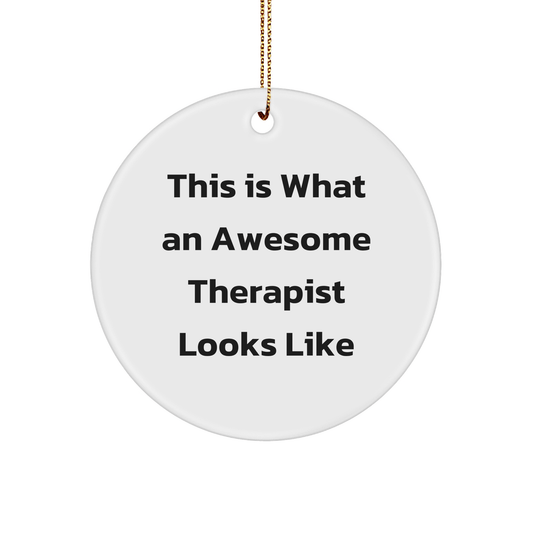 Funny Therapist Gifts for Christmas, Circle Ornament with 'This Is What An Awesome Therapist Looks Like' Quote, Gifts from Friends and Family - Victory Thru Vision 