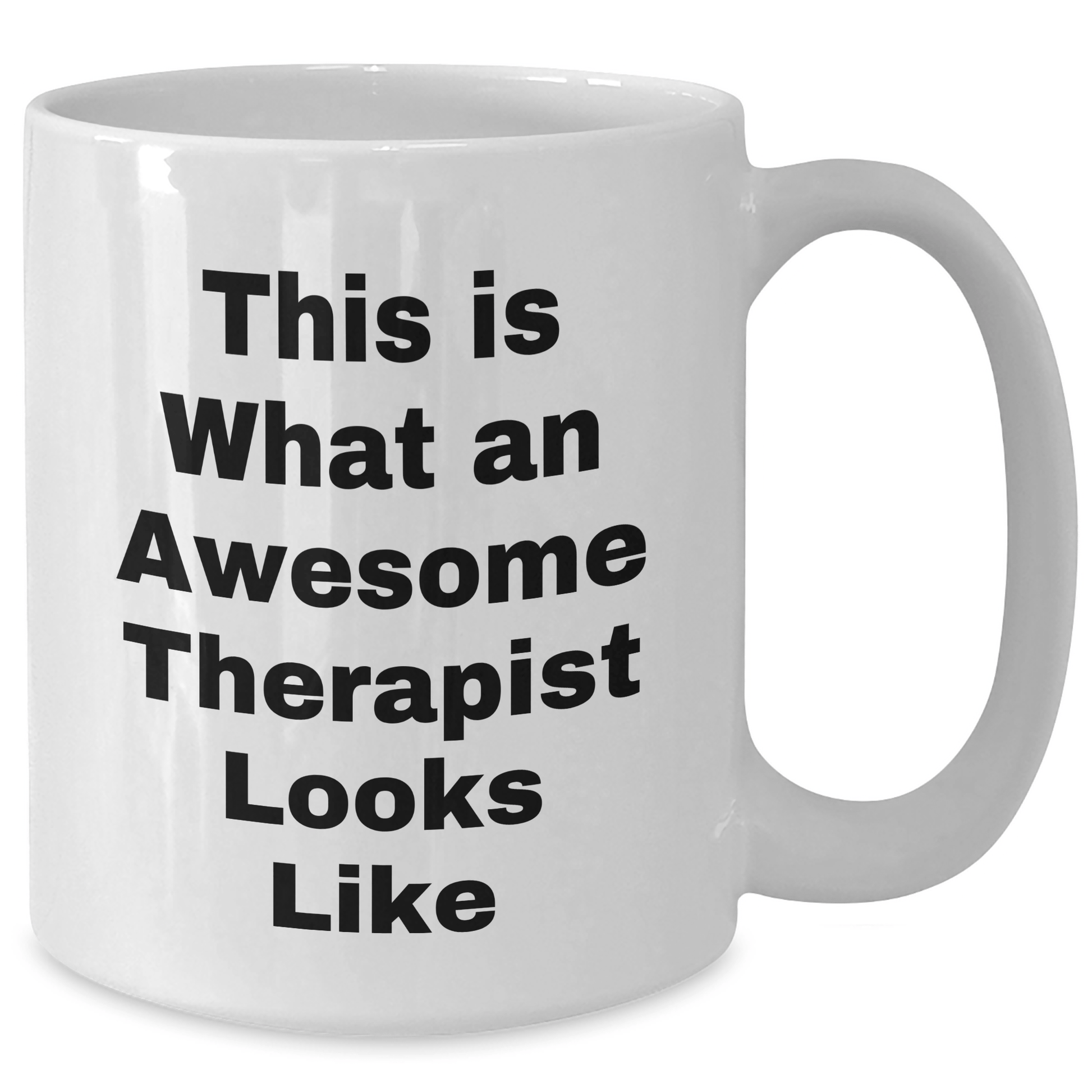 Funny Therapist Gifts from Friends for Awesome Therapist White Coffee Mug, This Is What An Awesome Therapist Looks Like, Father's Day Unique Gifts - Victory Thru Vision 