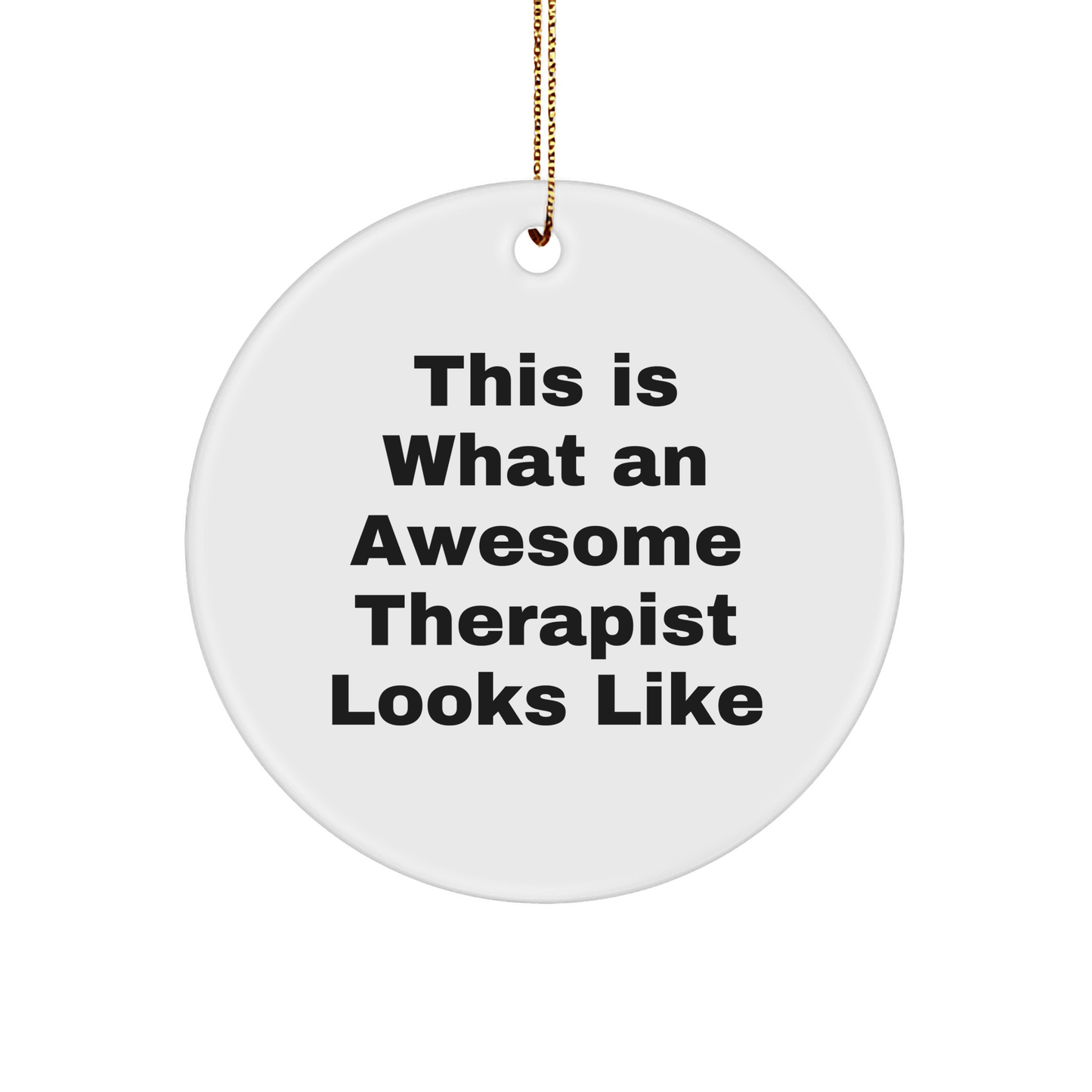 Funny Therapist Gifts from Friends to Awesome Therapists, 'This Is What An Awesome Therapist Looks Like' Circle Ornament, White, 2.75'' Tall, Christmas Unique Gifts - Victory Thru Vision 