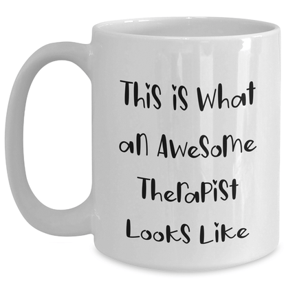 Funny Therapist Gifts from Men to Awesome Therapist for Father's Day - This Is What An Awesome Therapist Looks Like White Coffee Mug - Victory Thru Vision 