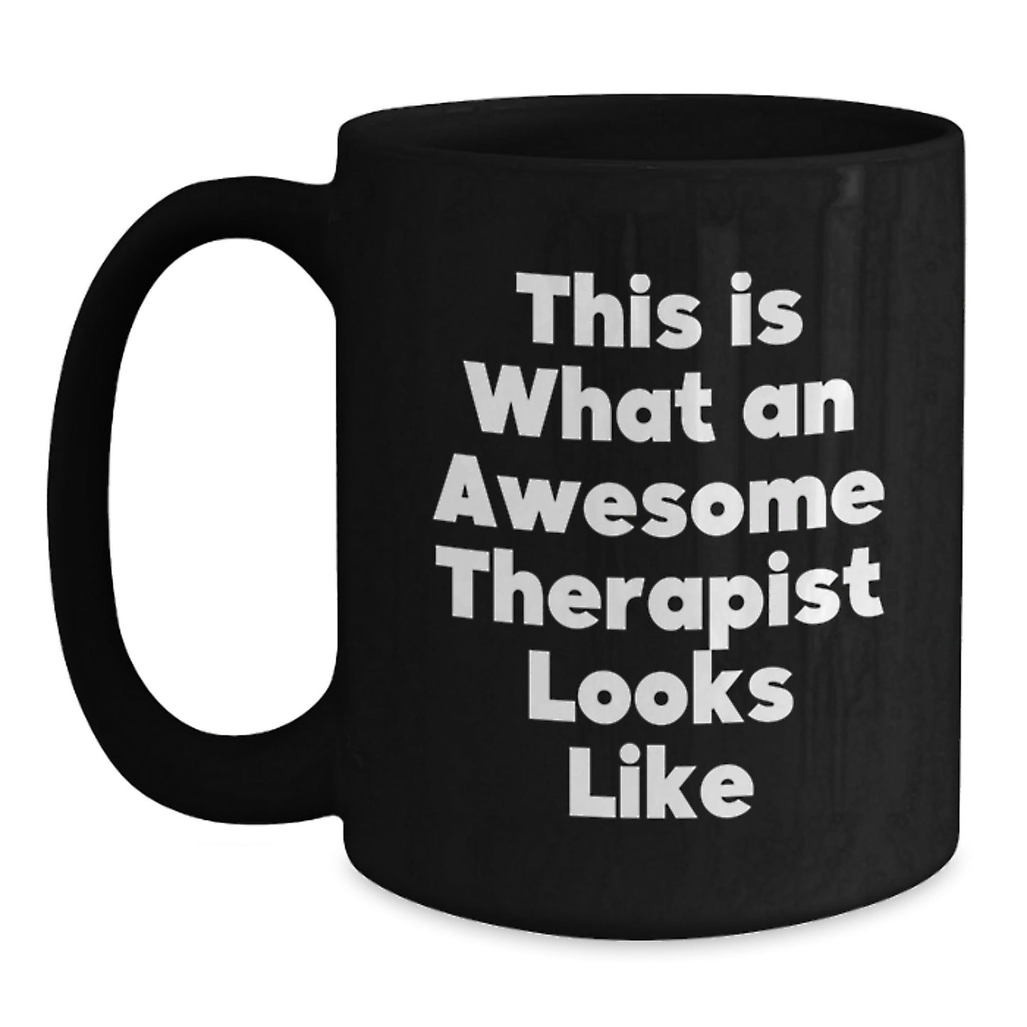 Funny Therapist Gifts from Men to Awesome Therapist for Graduation, This Is What An Awesome Therapist Looks Like, Black Coffee Mug, 11oz or 15oz, Microwave and Dishwasher Safe - Victory Thru Vision