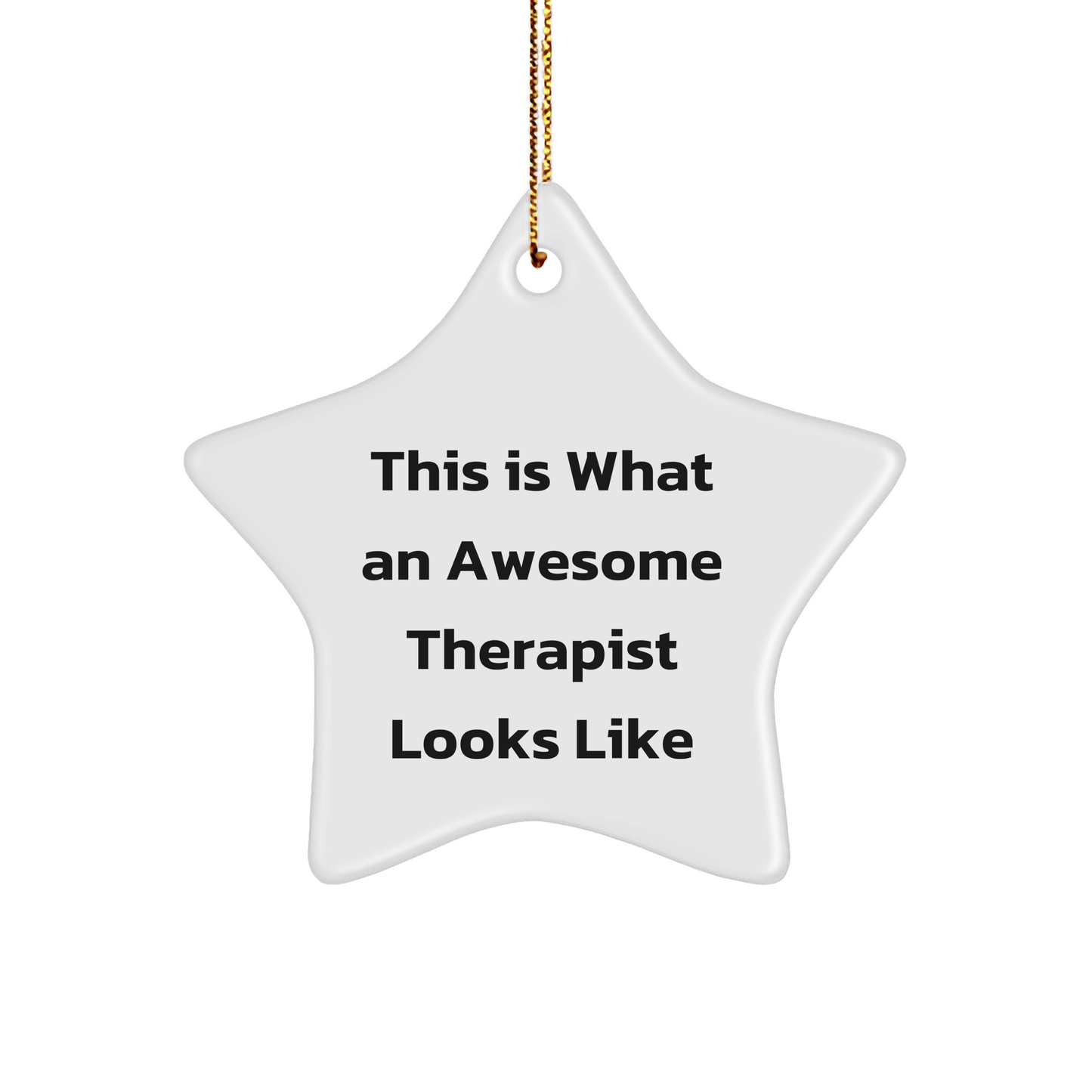 Funny Therapist Gifts - This Is What An Awesome Therapist Looks Like Star Ornament, Gifts from Family, for Therapist, Christmas Unique Ornament - Victory Thru Vision 