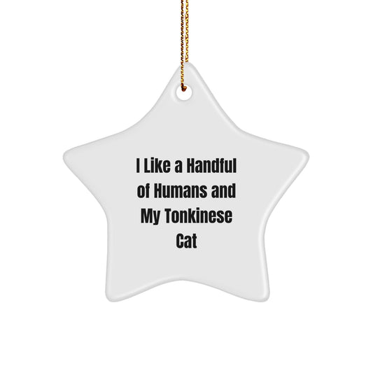 Funny Tonkinese Cat Gifts from Friends for Christmas - I Like A Handful Of Humans And My Tonkinese Cat Star Ornament, Unique Gifts for Tonkinese Cat Lovers - Victory Thru Vision