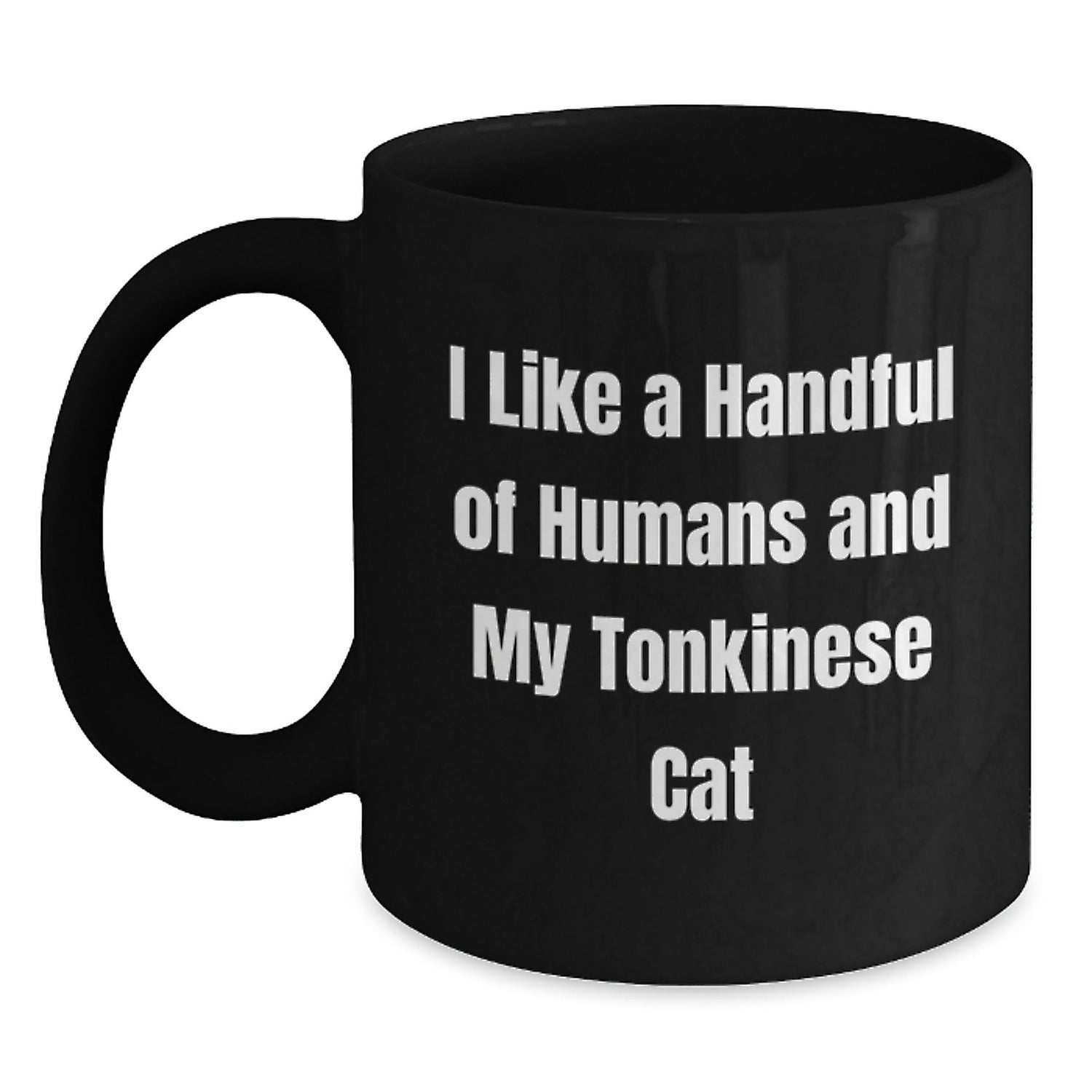 Funny Tonkinese Cat Gifts from Friends for Graduation Unique Gifts I Like A Handful Of Humans And My Tonkinese Cat Black Coffee Mug - Victory Thru Vision