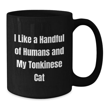 Funny Tonkinese Cat Gifts from Friends for Graduation Unique Gifts I Like A Handful Of Humans And My Tonkinese Cat Black Coffee Mug - Victory Thru Vision
