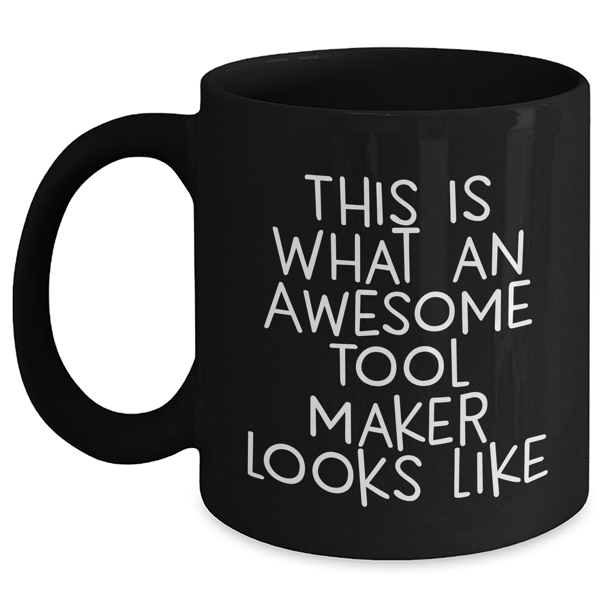 Funny Tool Maker Gifts from Friends and Family for Father's Day - Tool Maker Appreciation Quote on Black Coffee Mug, 11oz or 15oz, Microwave and Dishwasher Safe - Victory Thru Vision 