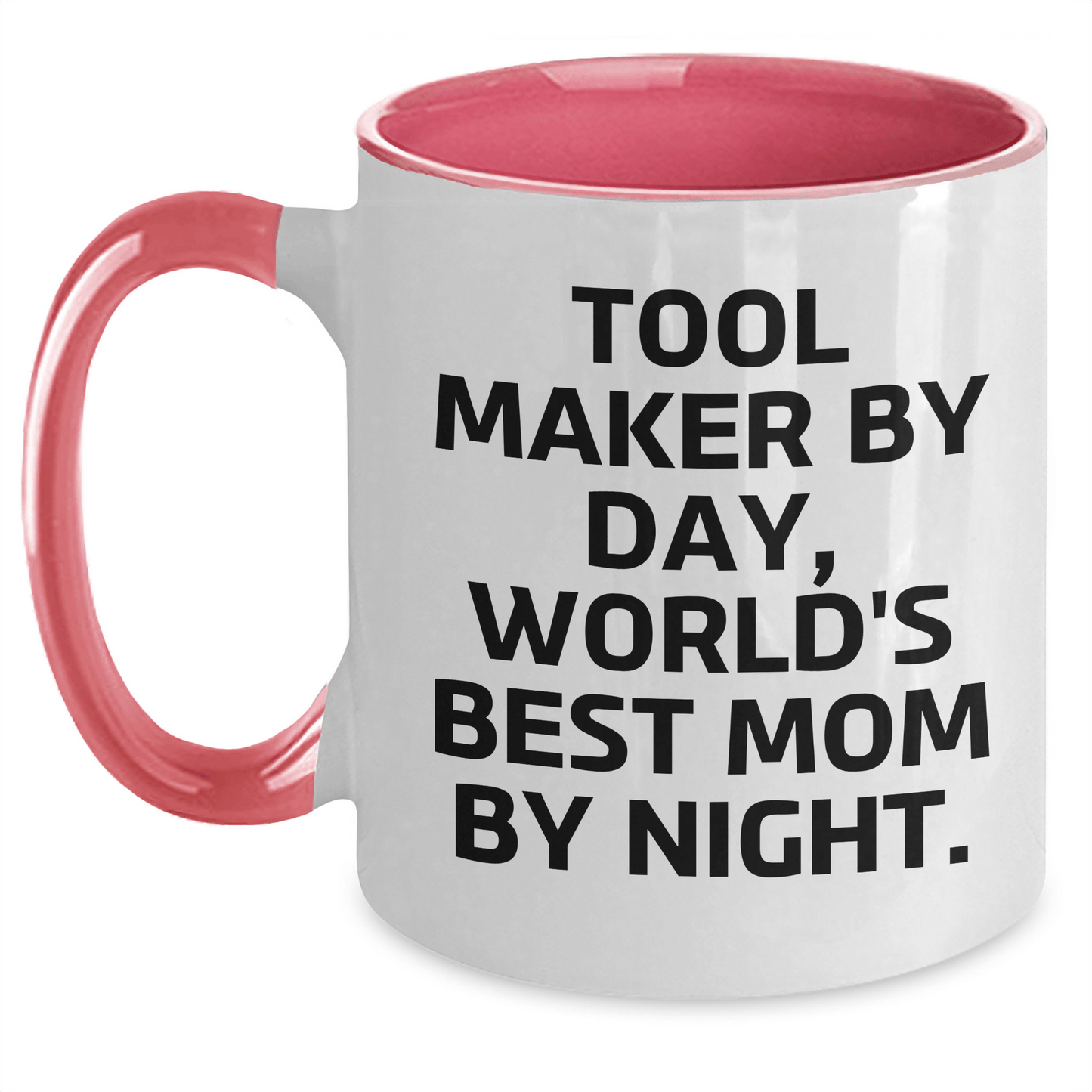 Funny Tool Maker Gifts from Mom, Gifts for Tool Makers on Father's Day, Two Tone Coffee Mug by Day, World's Best Mom - Victory Thru Vision 