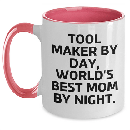 Funny Tool Maker Gifts from Mom, Gifts for Tool Makers on Father's Day, Two Tone Coffee Mug by Day, World's Best Mom - Victory Thru Vision 