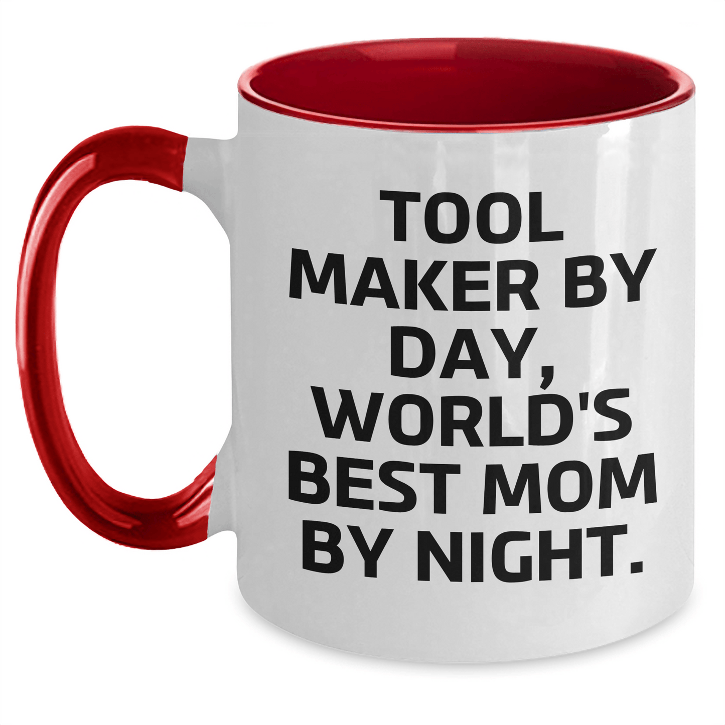 Funny Tool Maker Gifts from Mom, Gifts for Tool Makers on Father's Day, Two Tone Coffee Mug by Day, World's Best Mom - Victory Thru Vision 