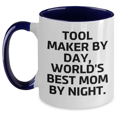 Funny Tool Maker Gifts from Mom, Gifts for Tool Makers on Father's Day, Two Tone Coffee Mug by Day, World's Best Mom - Victory Thru Vision 