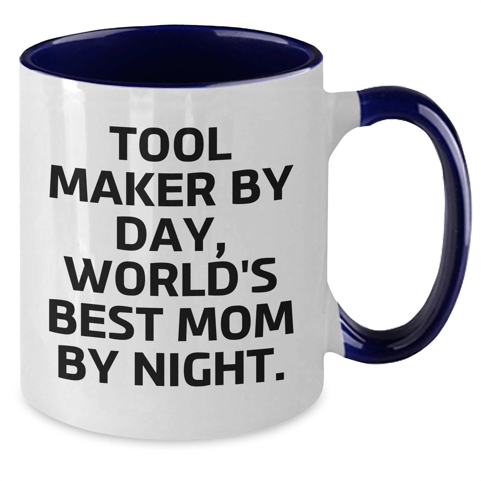 Funny Tool Maker Gifts from Mom, Gifts for Tool Makers on Father's Day, Two Tone Coffee Mug by Day, World's Best Mom - Victory Thru Vision 